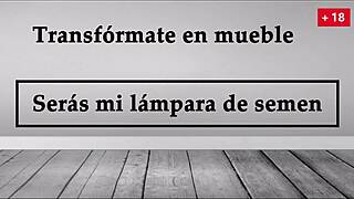Transform into furniture, be my semen lamp in Spanish JOI game