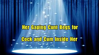 Watch her gaping shaved pussy beg for hard cock creampie fill