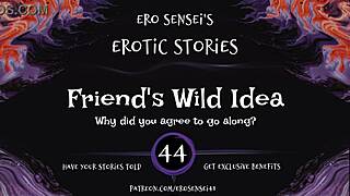 Friend's WILD IDEA! Erotic AUDIO for WOMEN with ORGASM